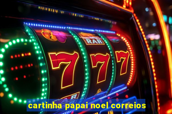 cartinha papai noel correios